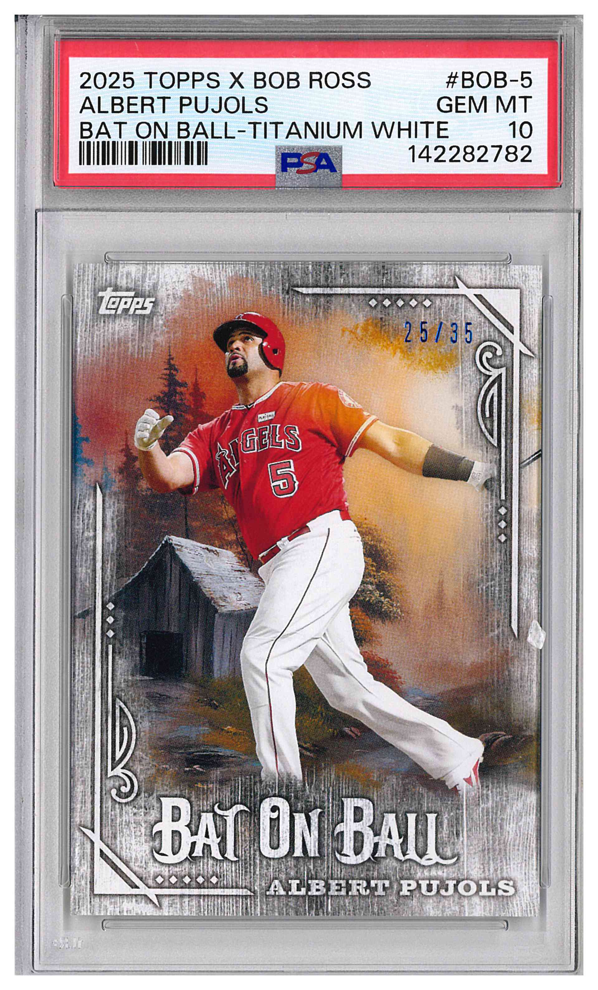 2025 TOPPS X BOB ROSS THE JOY OF BB BAT ON BALL ALBERT PUJOLS 25/35 PSA 10